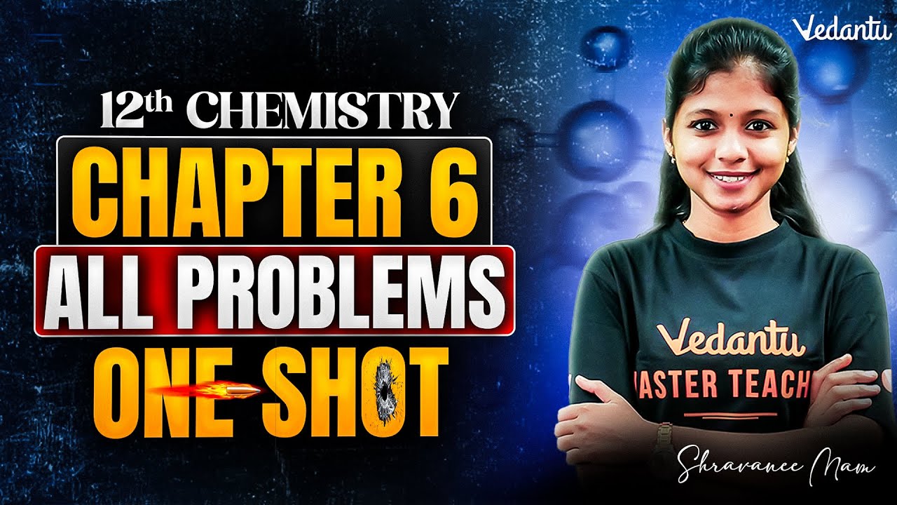 12th Chemistry | Chapter 6 All Problems One Shot | Public Exam 2026 | Shravanee Ma'am