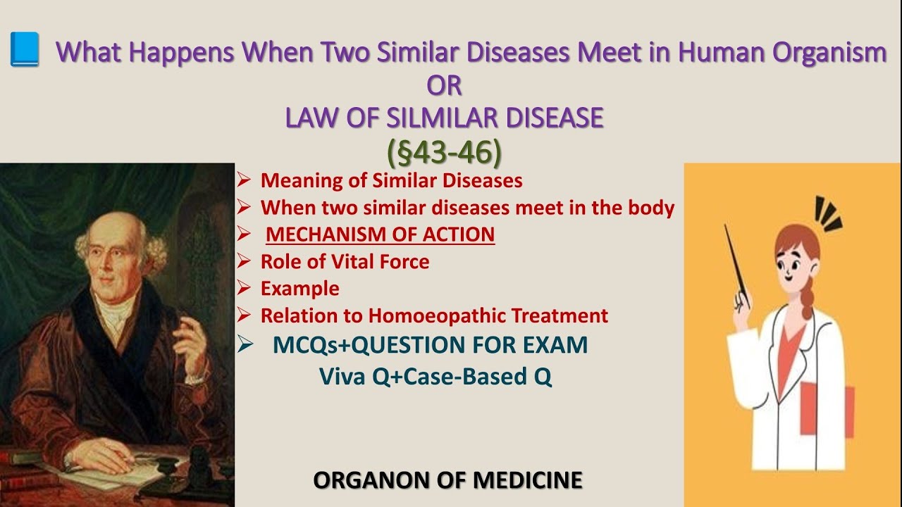 #LAW OF SIMILAR DISAESE#WHAT HAPPEN WHEN TWO SIMILAR DISEASE MEET IN HUMAN ORGANISMS(APHORISM 43-46)