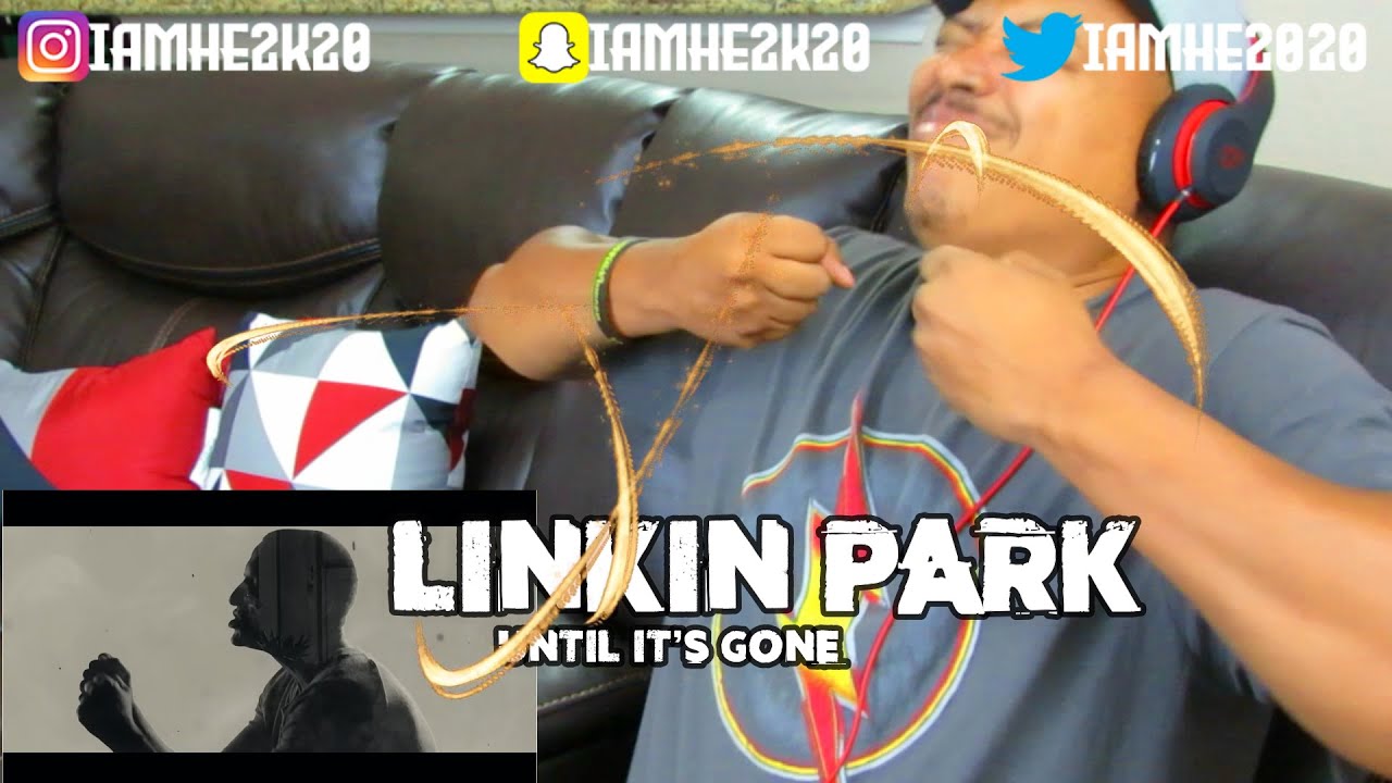 LINKIN PARK - UNTIL IT'S GONE (REACTION!!!)