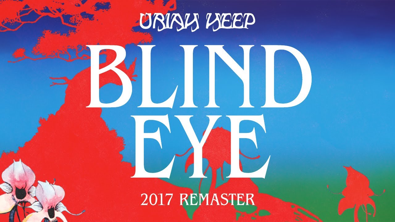 Uriah Heep - Blind Eye (2017 Remaster) (Official Audio)