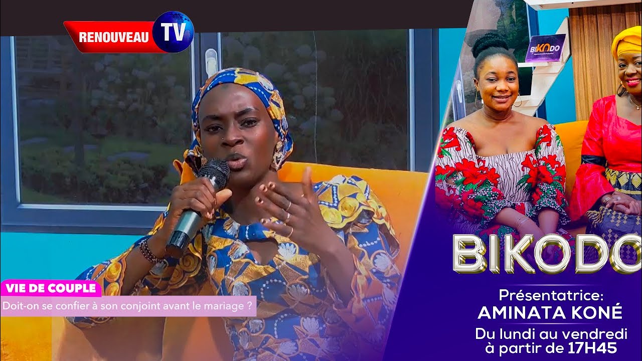 BIKODO CHERCHE A SAVOIR SI ON DOIT SE CONFIER A SON CONJOINT AVANT LE MARIAGE ?