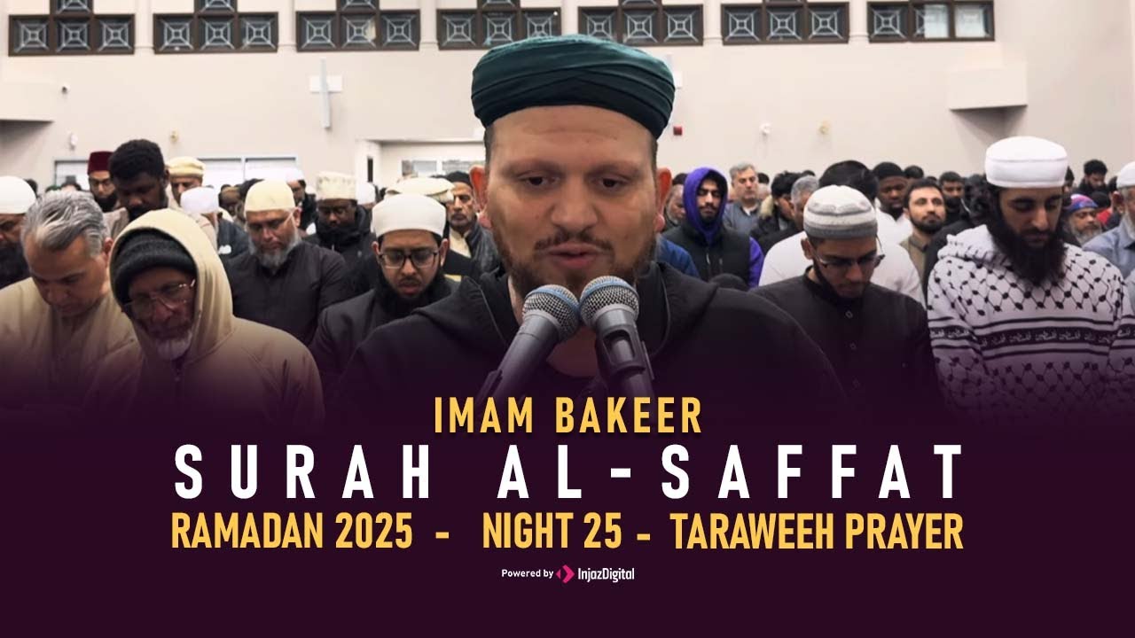 Ramadan 2025 Toronto Canda- Night: 24 - Taraweeh prayer .. surah al-Saffat | Imam Bakeer
