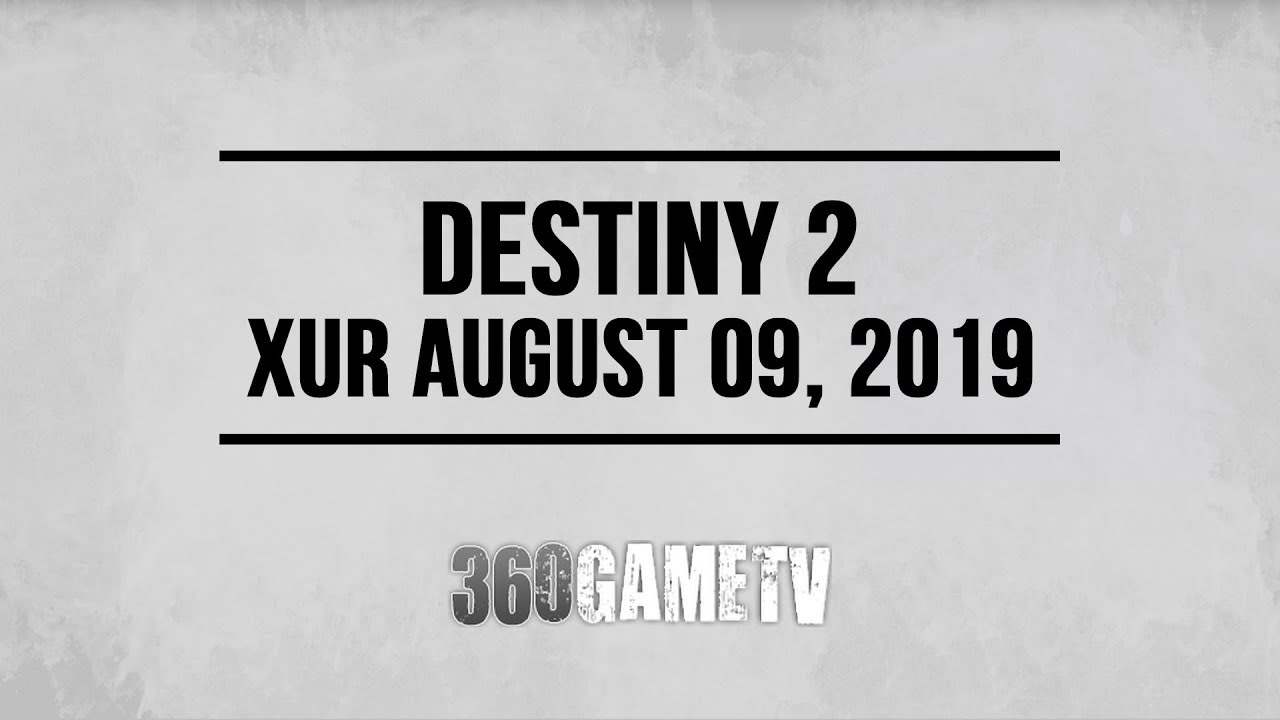 Destiny 2 Xur 08-09-19 - Xur Location August 09, 2019 - Inventory / Items