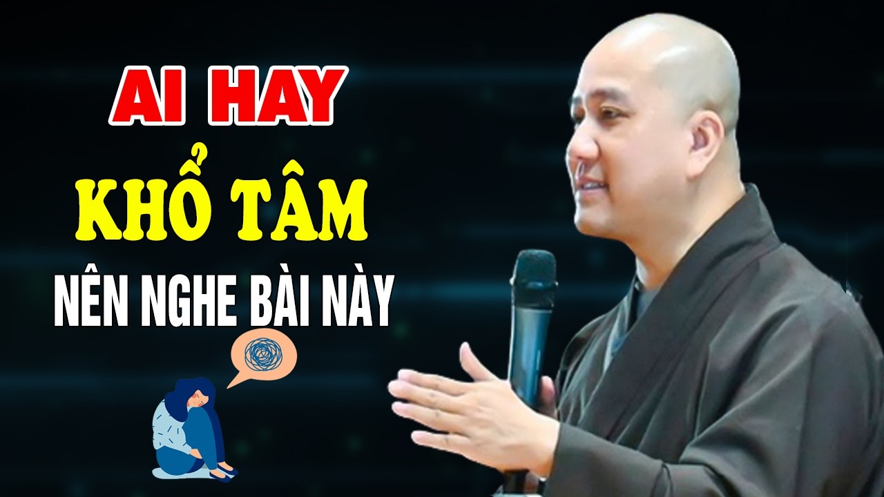 Ai Hay Khổ Tâm Nên Nghe Bài Này - Pháp Thoại Thầy Thích Pháp Hòa