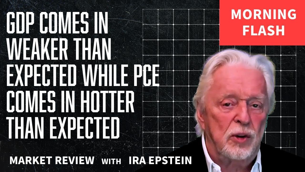 Morning Flash: GDP Weak, PCE Hotter Than Expected; Ira Epstein's Video for 2-20-2026