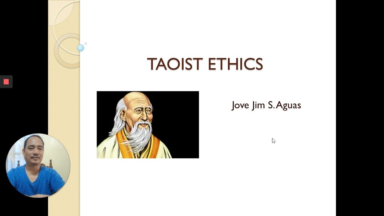 Lectures in Ethics:   Philosophies in Ethics -  Taoist Ethics  (Jove S. Aguas)