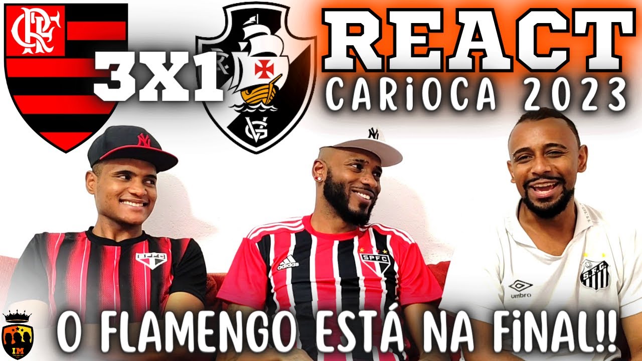REACT VASCO 1 X 3 FLAMENGO | MENGÃO NA FINAL | CARIOCA 2023
