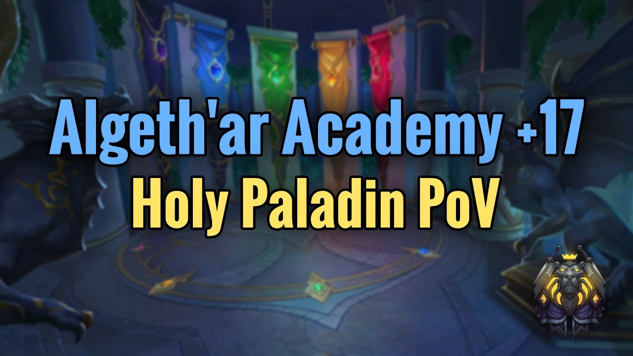 Algeth'ar Academy +17 | Holy Paladin PoV | Midnight Season 1