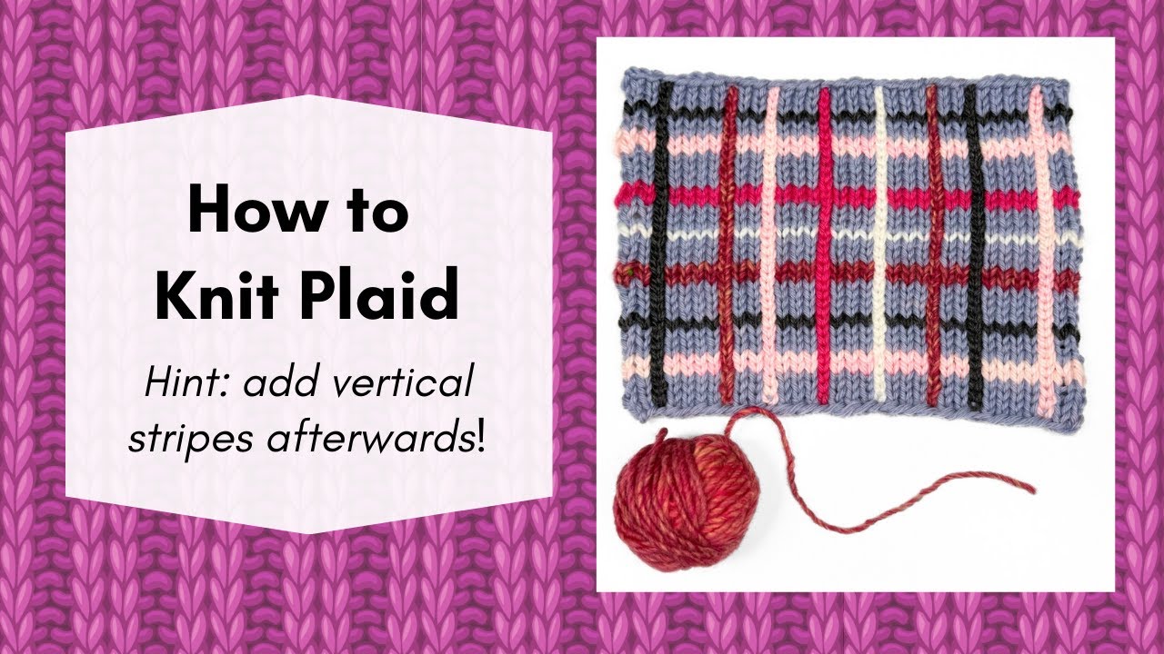 How to Knit Plaid with Vertical Stripes