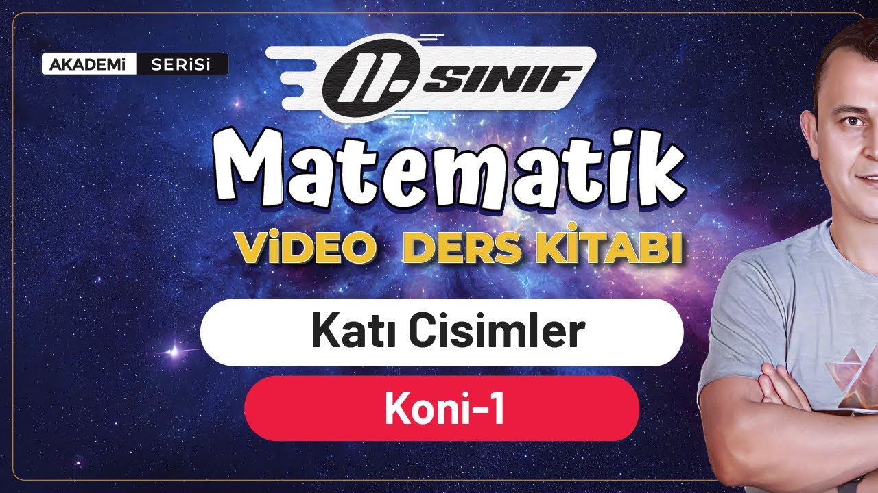 Katı Cisimler 3.Ders | Koni | 11.Sınıf Konu Anlatımı | Akademi Serisi