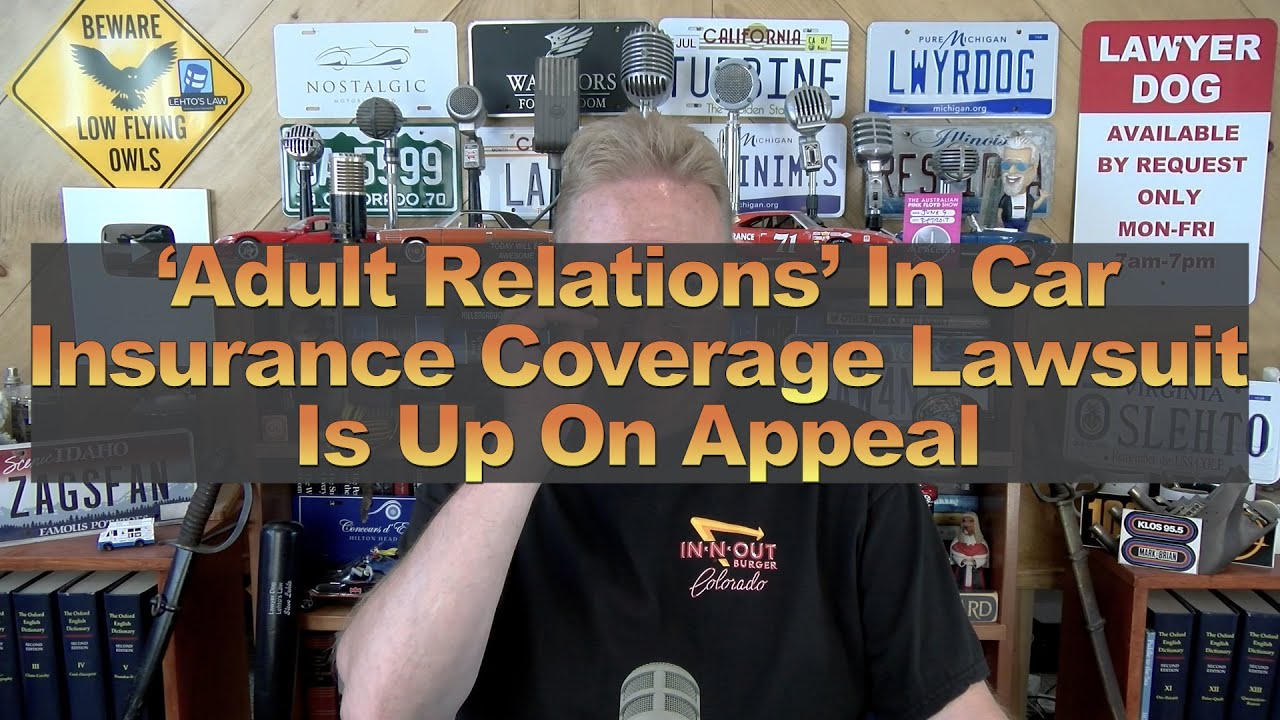 ‘Adult Relations’ In Car Insurance Coverage Lawsuit Is Up On Appeal
