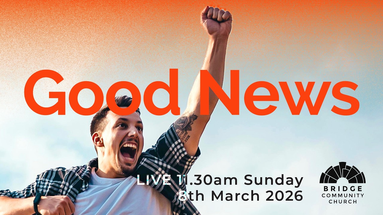 Bridge Community Church | Good News