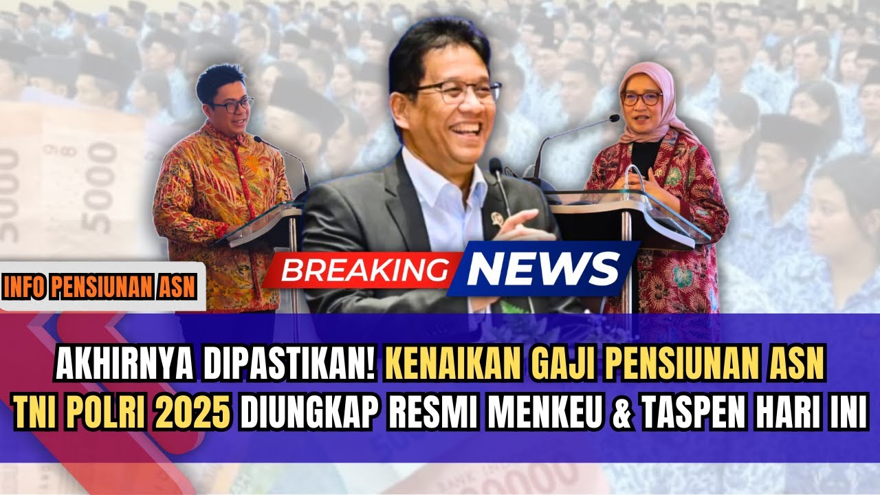 AKHIRNYA DIPASTIKAN! Kenaikan Gaji Pensiunan ASN  2025 Diungkap Resmi Menkeu & Taspen Hari Ini !