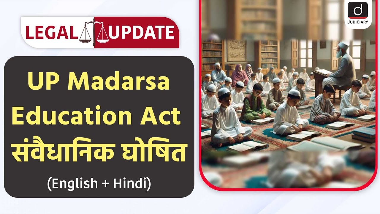 UP Madarsa Act |  Uttar Pradesh Board of Madarsa Education Act | Legal Update | Drishti Judiciary