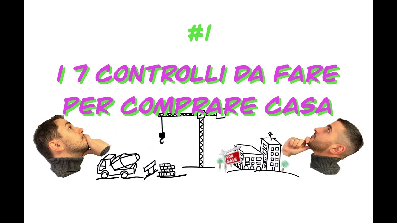 I 7 CONTROLLI DA FARE PER COMPRARE CASA
