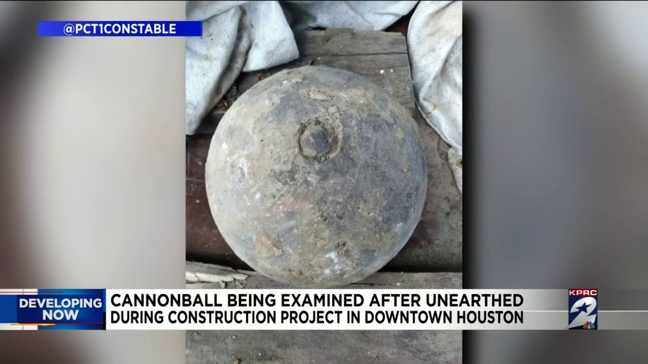 Cannonball being examined after unearthed during construction project in downtown Houston