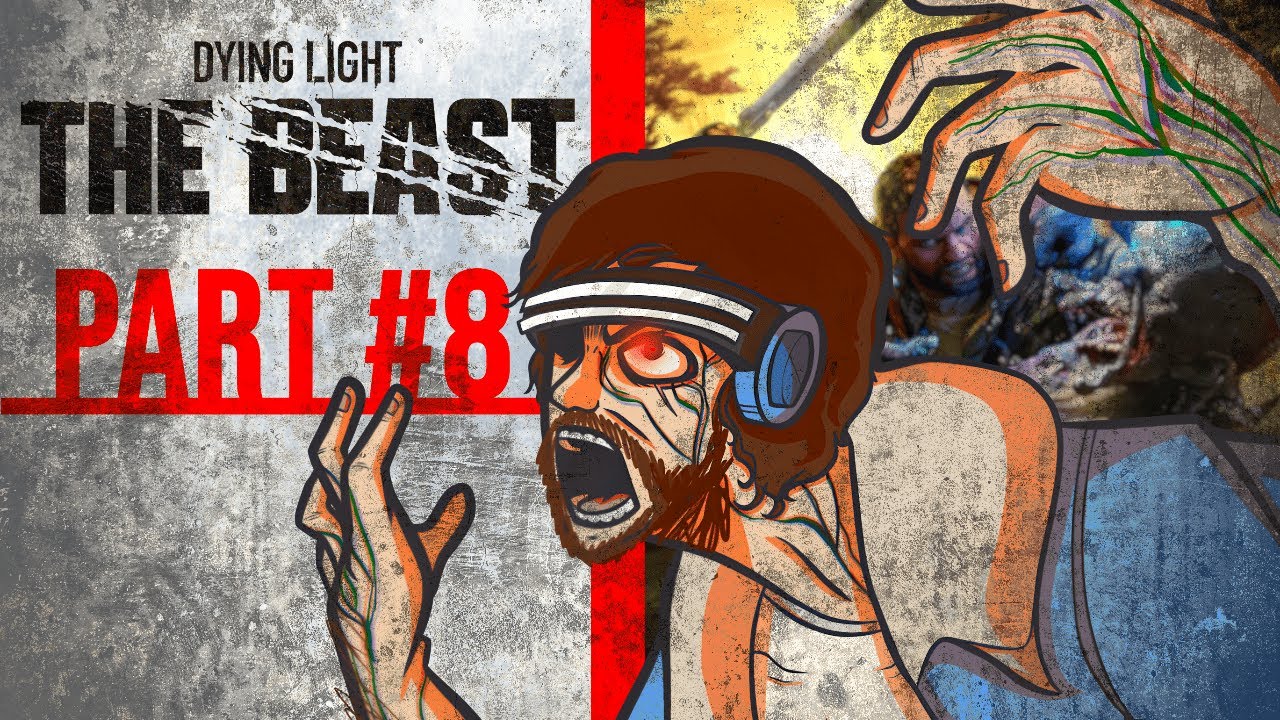AussieGG Plays Dying Light THE BEAST - Part 8