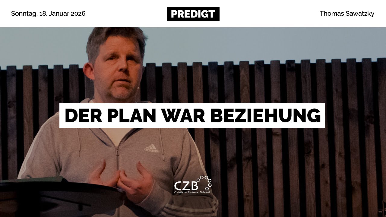 Der Plan war Beziehung | Thomas Sawatzky | CZB