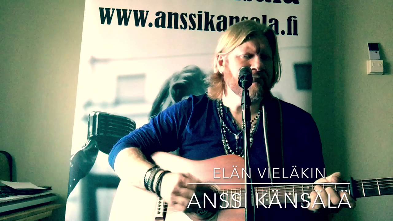 Elän vieläkin- Anssi Känsälä
