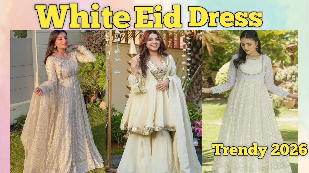 Latest White Dress Designs for Eid 2026 | Elegant White Eid Dresses for Women