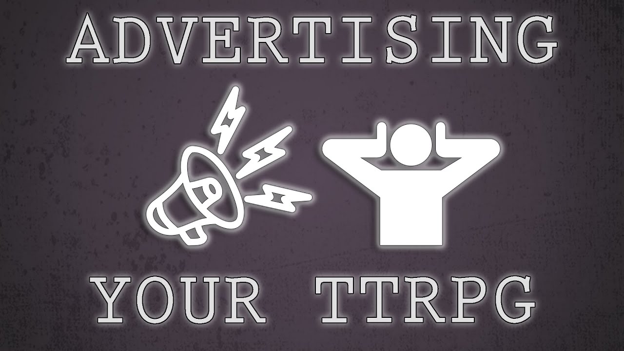 Advertising Your TTRPG - Getting Started