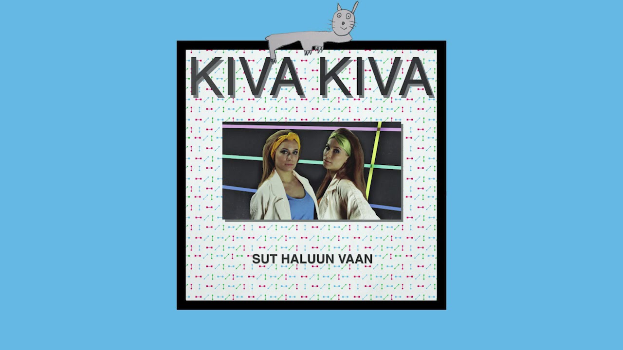 Kiva Kiva - Sut Haluun Vaan