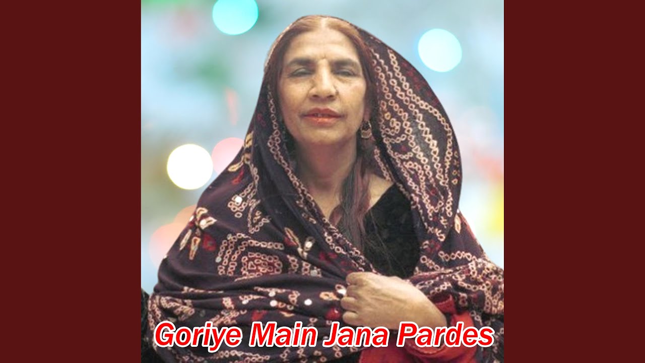 Goriye Main Jana Pardes