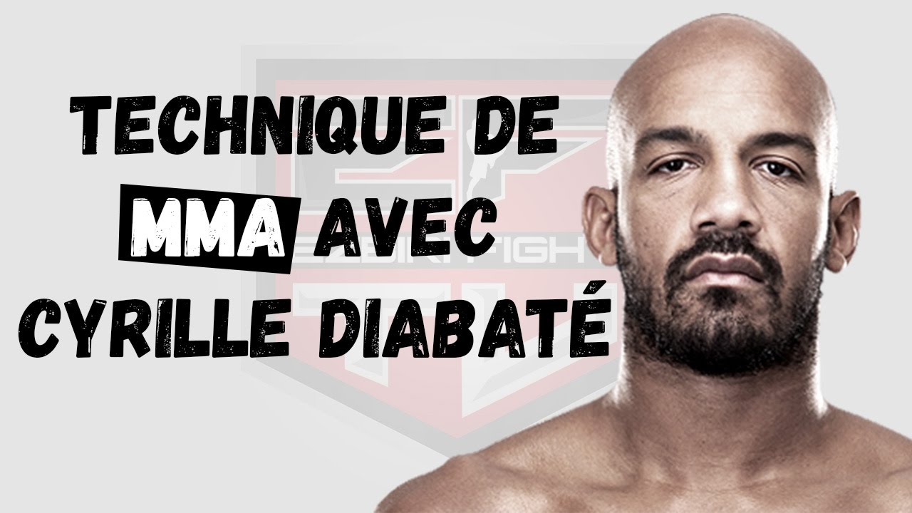 TECHNIQUE de MMA avec CYRILLE DIABAT&Eacute;