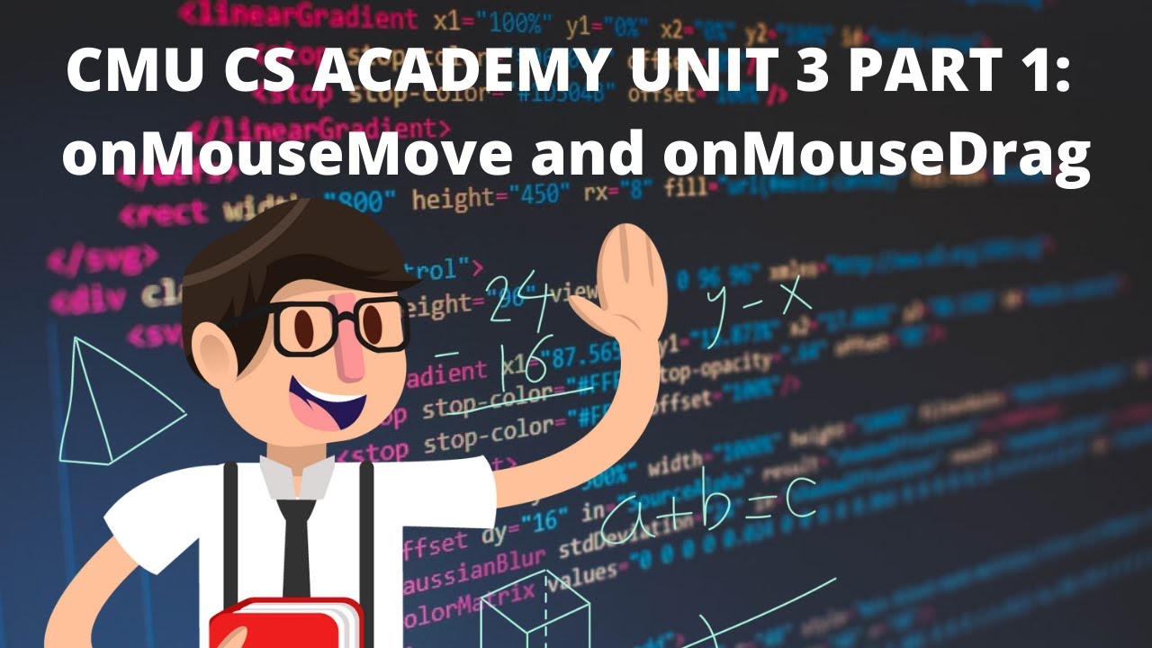 CMU CS Academy, модуль 3, часть 1: OnMouseMove и onMouseDrag