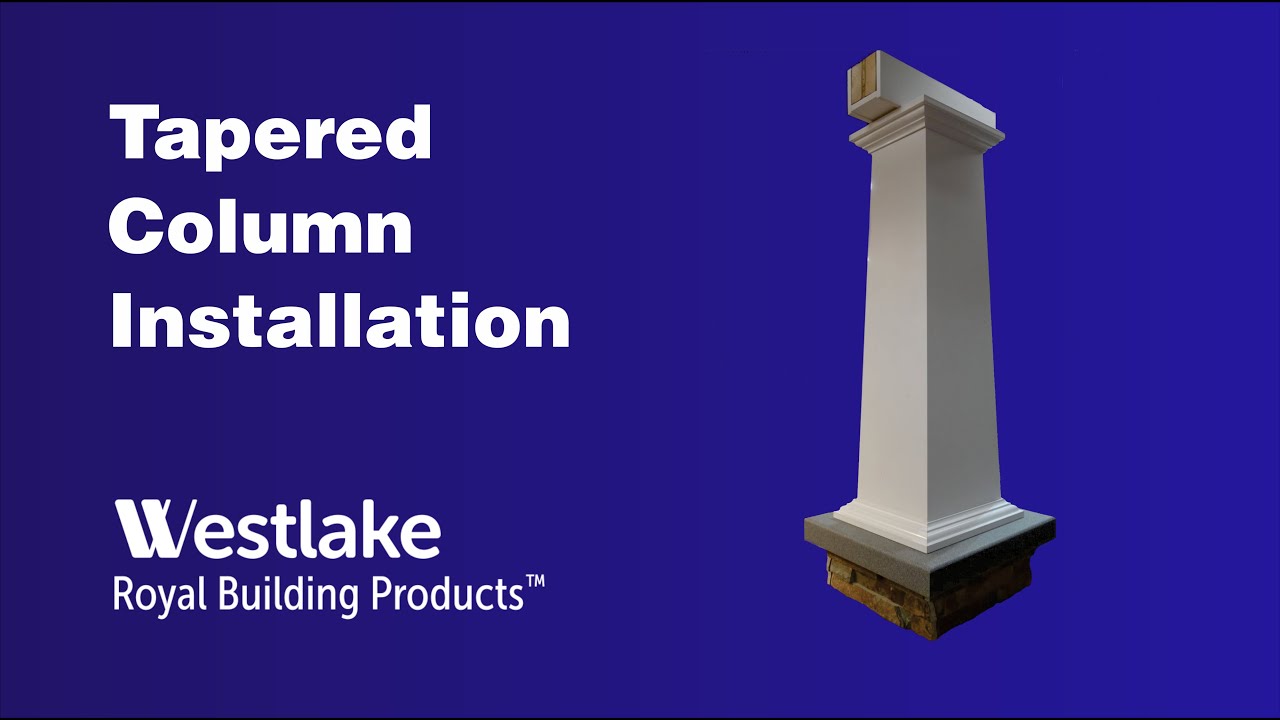 Westlake Royal Tapered Column Installation