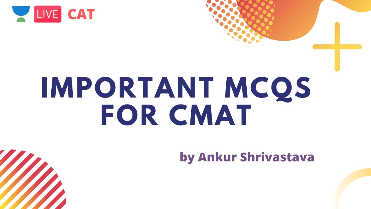 Important MCQs for CMAT 2021 by Ankur Shrivastava