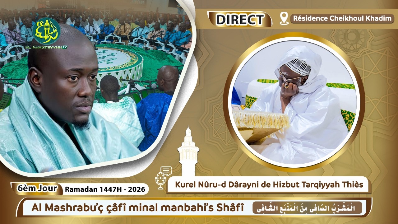 🔴En Direct Résidence Cheikhoul Khadim : Al Mashrabu'ç çâfî minal manbahi'sh Shâfî - 6em Jour Ramadan
