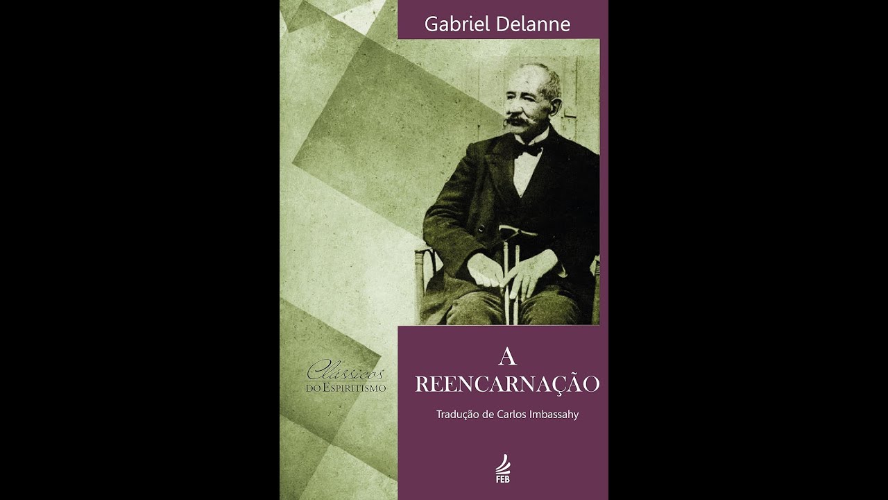 A Reencarnação | Gabriel Delanne | Audiolivro Espírita | Parte 1