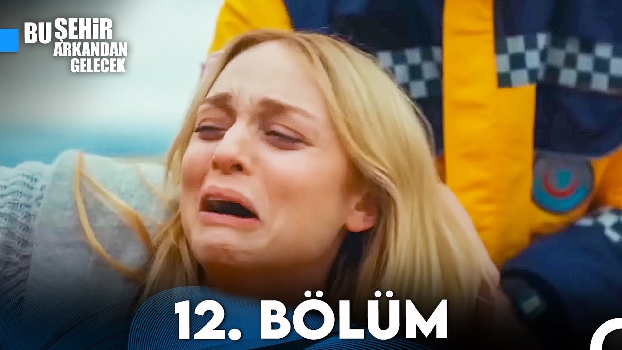 Bu Şehir Arkandan Gelecek 12. B&ouml;l&uuml;m