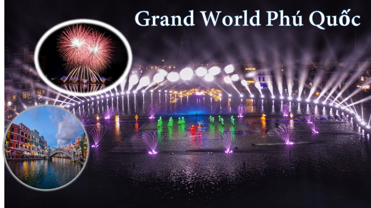 Nhạc Nước và Pháo Hoa Tại Grand World Phú Quốc 🎆 - Du Lịch Phú Quốc