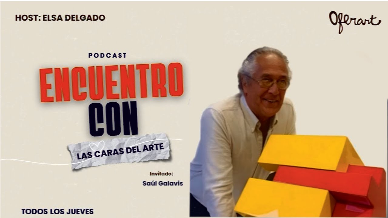 Encuentro con las caras del arte - Cap 03 - Invitado: Saul Galavis