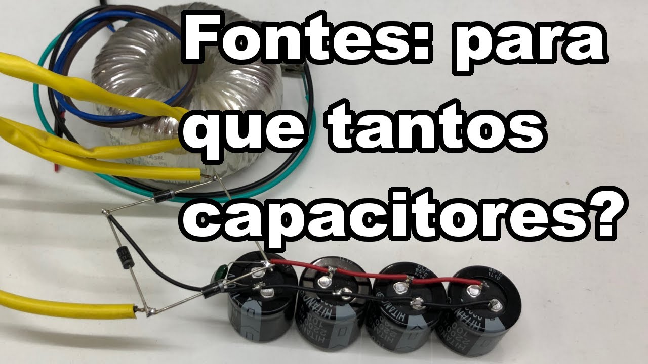 CAPACITOR PARA FONTES: O MODO CERTO DE CALCULAR!