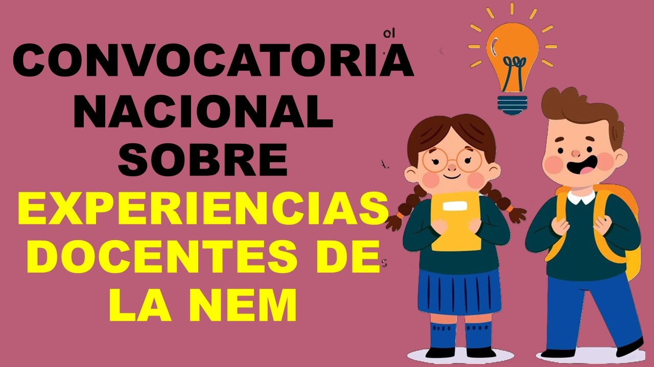 Soy Docente: CONVOCATORIA NACIONAL SOBRE EXPERIENCIAS DOCENTES DE LA NEM