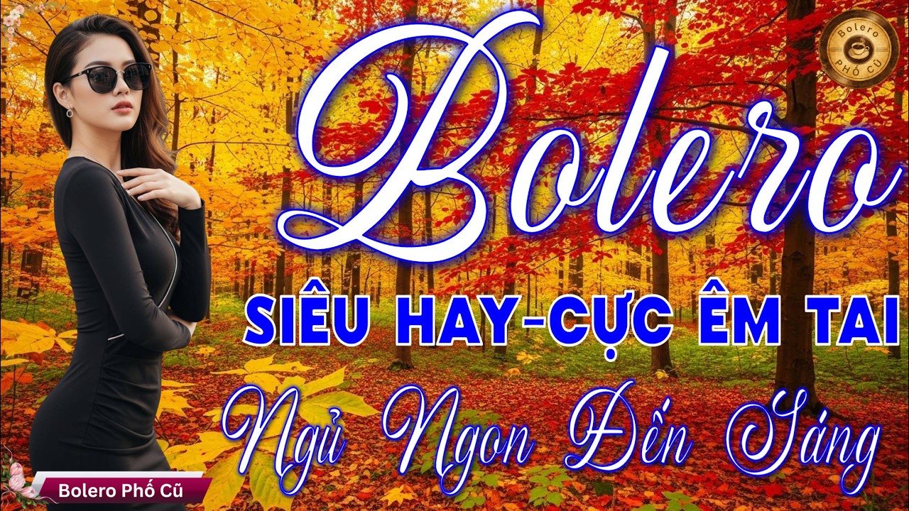 LK BOLERO TRỮ TÌNH MỚI ĐÉT 2026 - Nhạc Vàng Xưa Tuyển Chọn Vừa Ra Lò NGỦ NGON ĐẾN SÁNG & SIÊU HAY
