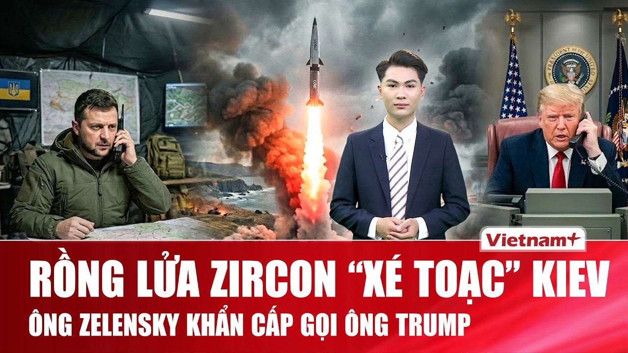 Thời sự Quốc tế trưa 27/2: Nổ liên hoàn ở Ukraine! Nga nã Zircon trả đũa, ông Zelensky gọi ông Trump