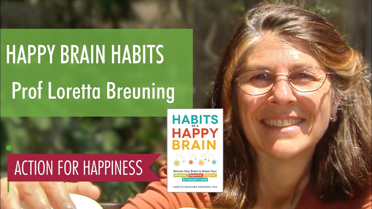 Happy Brain Habits - with Prof Loretta Breuning