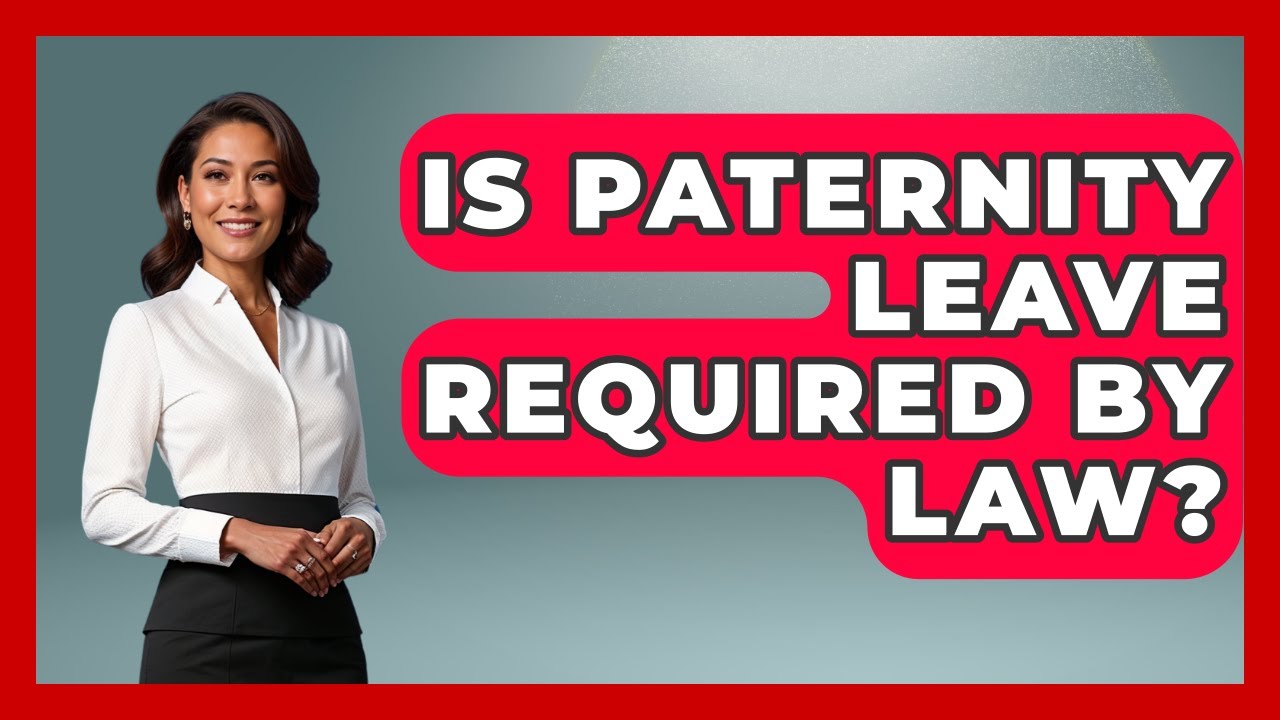 Is Paternity Leave Required By Law? - Gender Equality Network