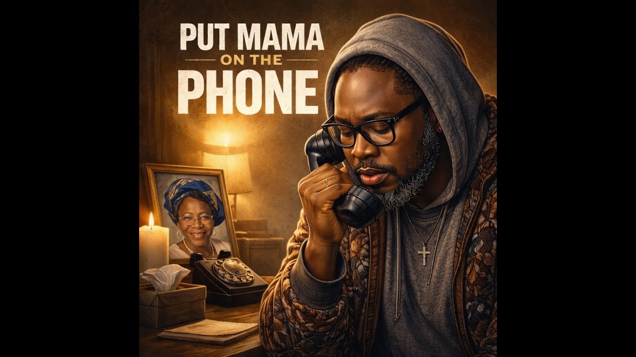 PUT MAMA ON THE PHONE!