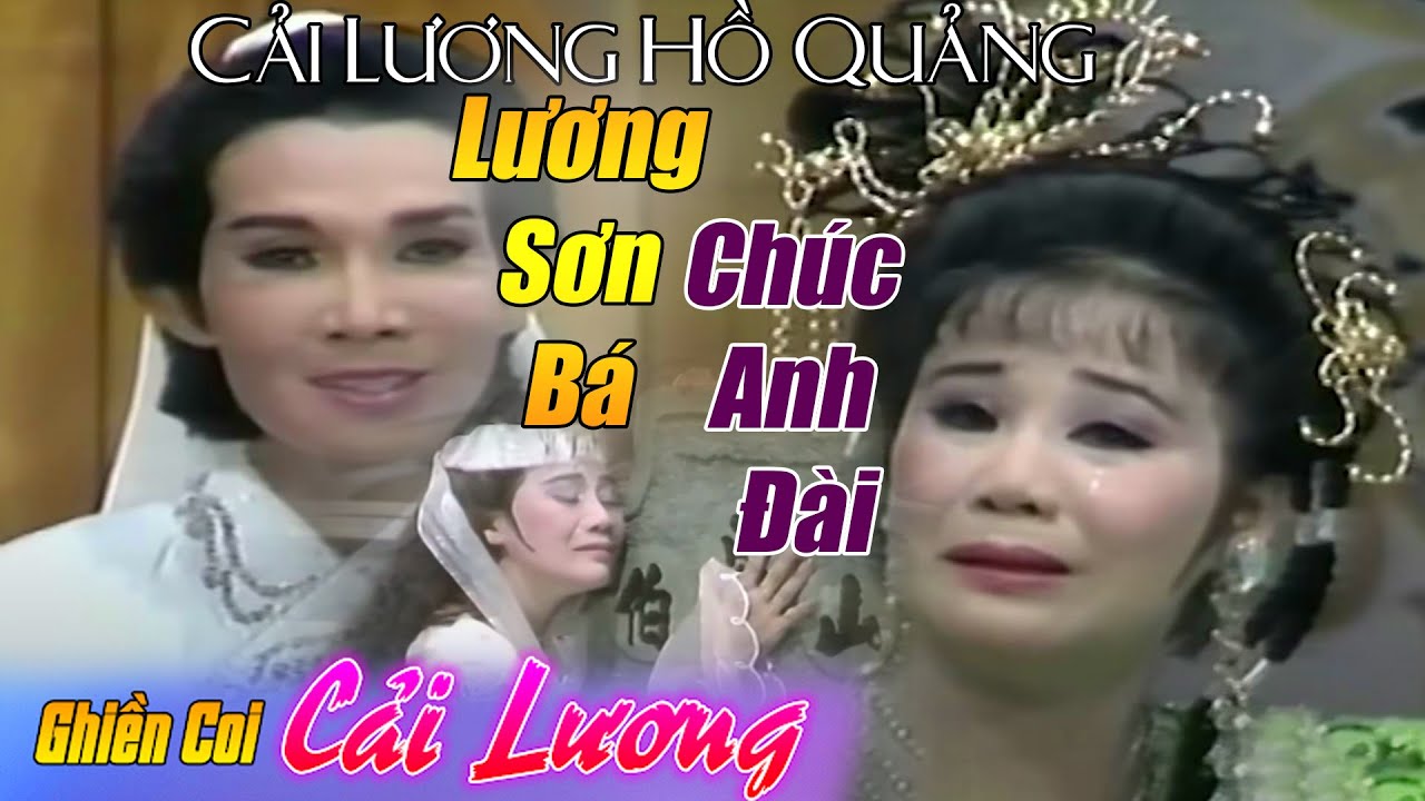 Cải Lương SONG LINH Lương Sơn Bá Chúc Anh Đài |  VŨ LINH - TÀI LINH |  Cải lương Xưa tuồng Hồ Quảng