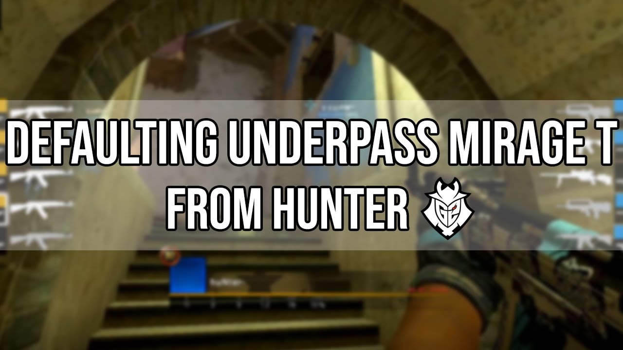 How To Play Mirage T side as the Underpass Player - huNter