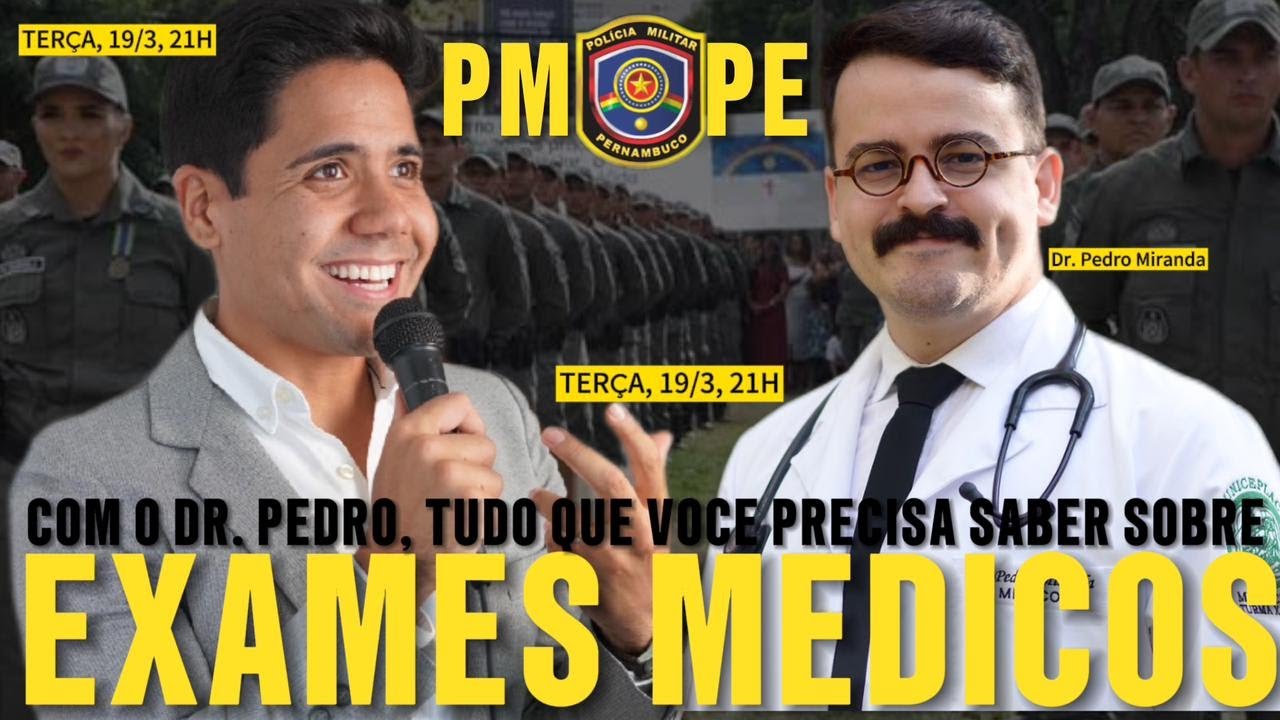 Concurso PMPE: tudo sobre os exames médicos com Dr. Pedro e Aprovado Guilherme (3x na AOCP)