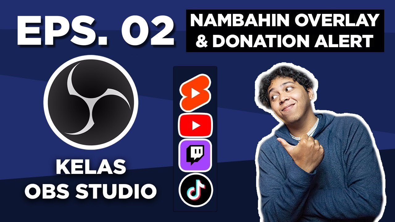 (2025) OBS Studio Tutorial Bahasa Indonesia | Eps 2 - Menambah Overlay & Alert