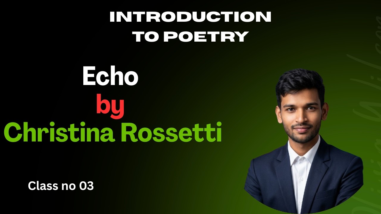 Echo by Christina Rossetti Explained in Bangla & English | NU Honours First year