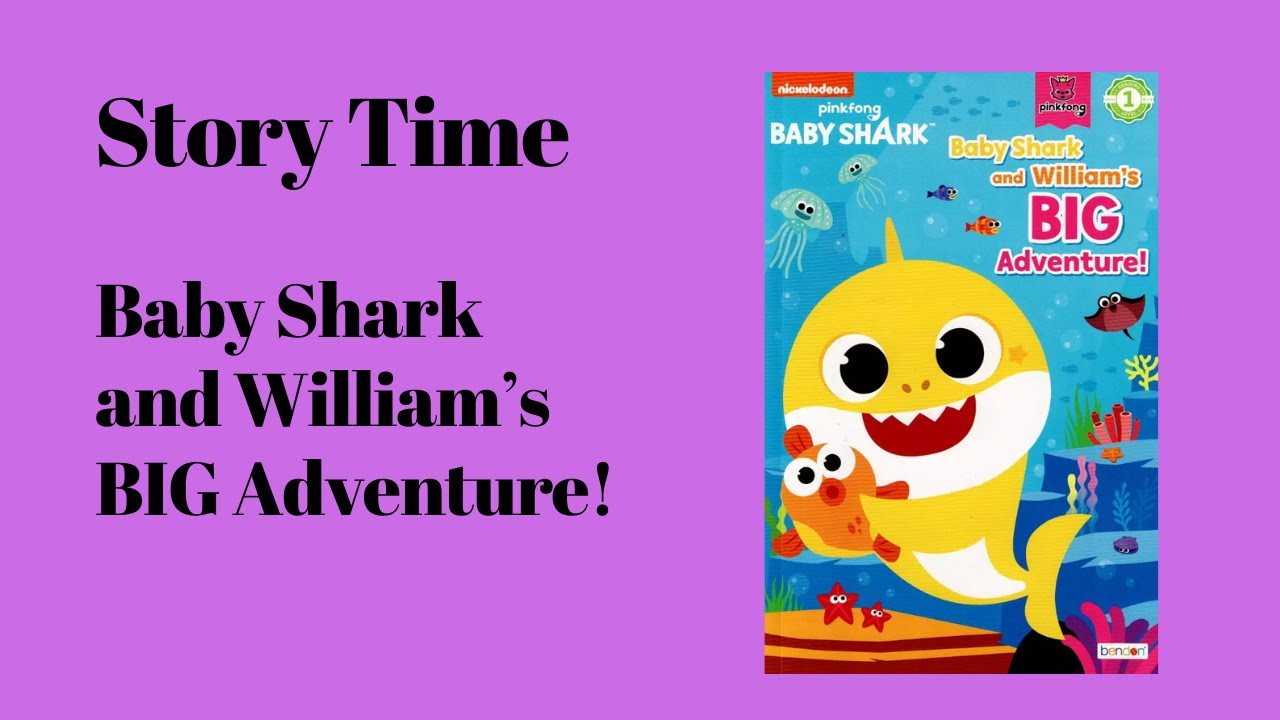 Story Time: Baby Shark and William's BIG Adventure!