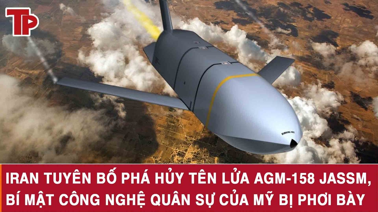 Iran tuyên bố phá hủy tên lửa AGM-158 JASSM, bí mật công nghệ quân sự của Mỹ bị phơi bày